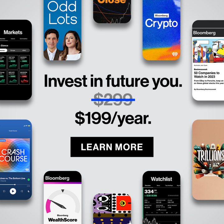 Invest in future you. $199/year. https://www.bloomberg.com/subscriptions/checkout?id=8a1295927e7bdaac017e96cdbc2c6a88#utm_medium=email&utm_source=subs-offer&utm_campaign=acq-feb2023-lto-199-annual-SL-testimonial-test&utm_content=hero-img&utm_term=46651 